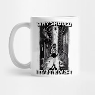 Why Should I Fear The Dark ? Mug